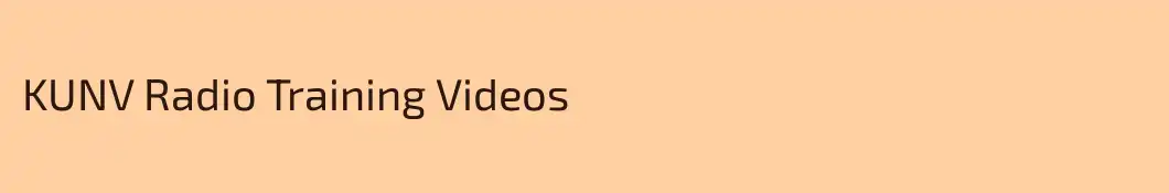 KUNV Radio Training Videos